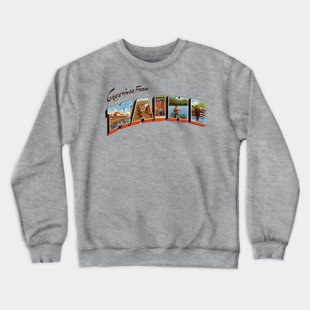 Greetings from Maine Crewneck Sweatshirt by reapolo